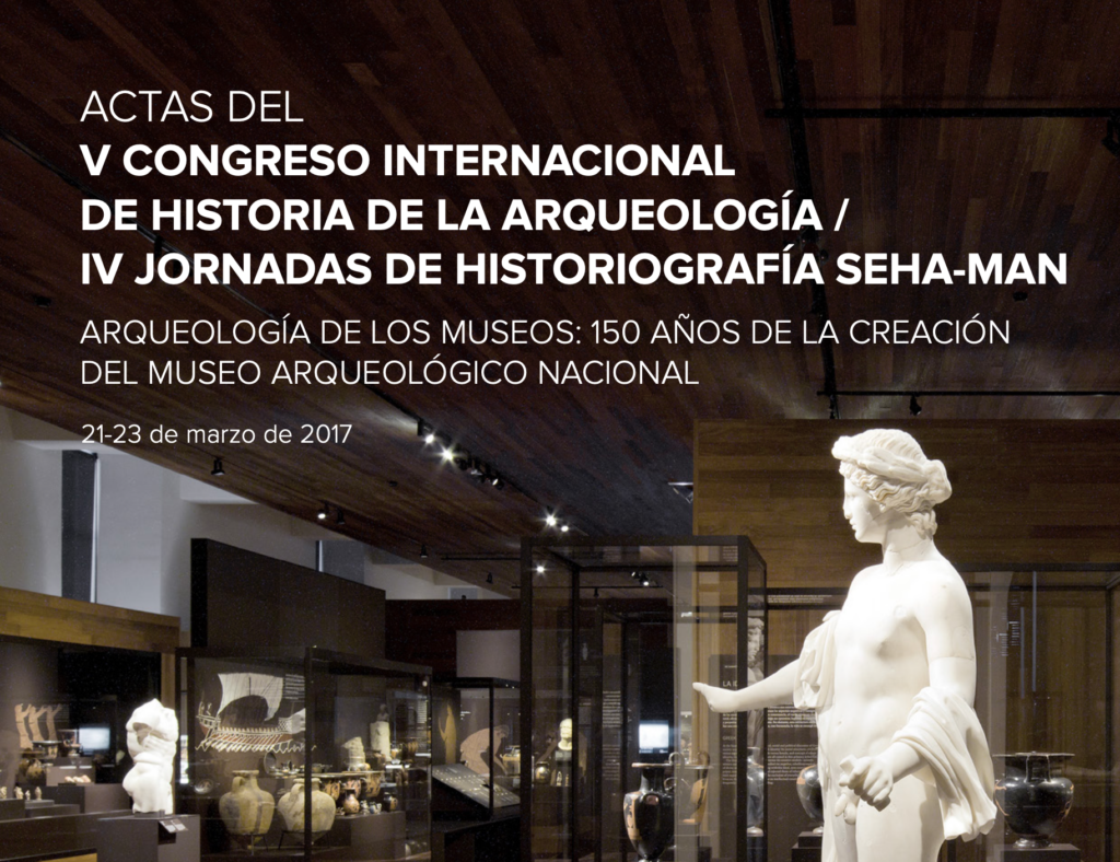 V CONGRESO INTERNACIONAL DE HISTORIA DE LA ARQUEOLOGÍA IV JORNADAS DE